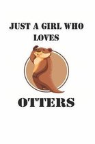 Just A Girl Who Loves Otters