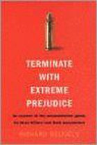 TERMINATE WITH EXTREME PREJUDICE