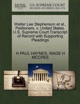 Walter Lee Stephenson Et Al., Petitioners, V. United States. U.S. Supreme Court Transcript of Record with Supporting Pleadings