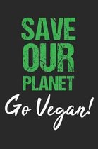 Safe Our Planet Go Vegan!