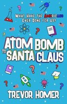 Atom Bomb to Santa Claus
