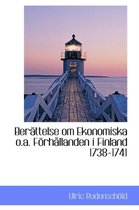 Ber Ttelse Om Ekonomiska O.A. F Rh Llanden I Finland 1738-1741