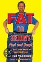 Fat to Skinny Fast and Easy!