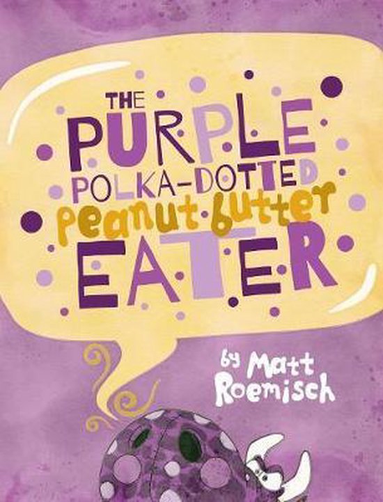 The Purple Polka-Dotted Peanut Butter Eater - cover