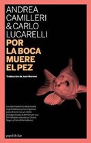 Por la Boca Muere el Pez / In the Mouth the Fish Dies