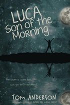 Luca, Son of the Morning
