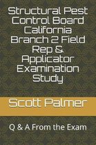 Structural Pest Control Board California Branch 2 Field Rep & Applicator Examination Study