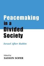 Israeli History, Politics and Society- Peacemaking in a Divided Society