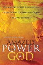 Testimonies of the Supernatural Opens Doors to Share the Gospel: A Short Story from "Amazed by the Power of God"