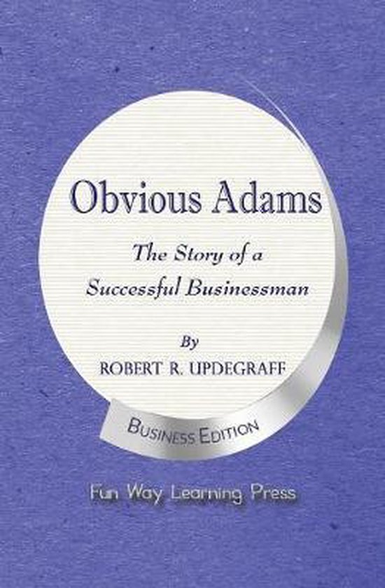 Obvious Adams -- The Story of a Successful Businessman