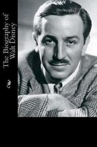 The Biography of Walt Disney