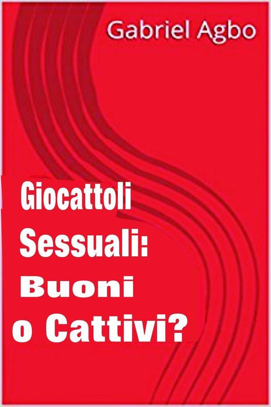 Giocattoli sessuali: Buoni o Cattivi? - cover