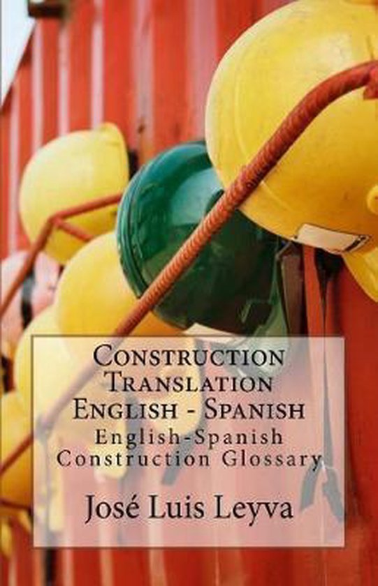 Construction Translation English Spanish, José Luis Leyva 9781727690620 Boeken