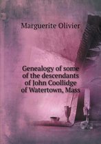 Genealogy of some of the descendants of John Coollidge of Watertown, Mass