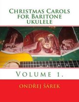 Christmas Carols for Baritone Ukulele