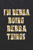 I'm Debra Doing Debra Things