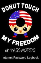 Donut Touch My Freedom or Password an Internet Password Logbook