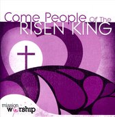 Mission Worship: Come People of Risen King