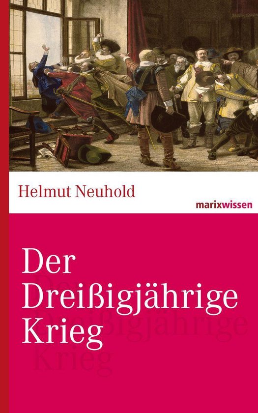 marixwissen 58 - Der Dreißigjährige Krieg
