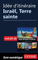 Idée d'itinéraire - Israël, Terre sainte