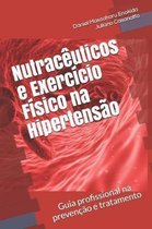 Nutrac uticos e Exerc cio F sico na Hipertens o