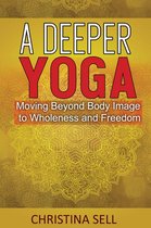 A Deeper Yoga