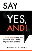 Say Yes, And!
