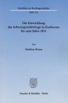 Die Entwicklung Der Schwurgerichtsfrage in Kurhessen Bis Zum Jahre 1851