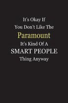 It's Okay If You Don't Like The Paramount It's Kind Of A Smart People Thing Anyway