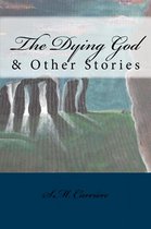 The Dying God - The Dying God & Other Stories