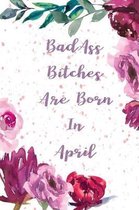 Badass Bitches Are Born In April