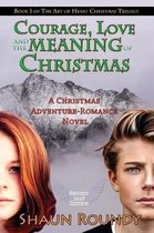 Courage, Love and the Meaning of Christmas