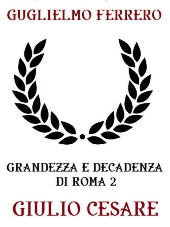 Grandezza e Decadenza di Roma 2 - Grandezza e decadenza di R ... - cover