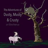 The Adventures of Dusty, Musty and Crusty