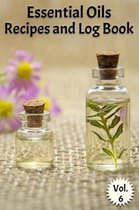 Essential Oils Recipes and Log Book Vol. 6