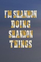 I'm Shannon Doing Shannon Things
