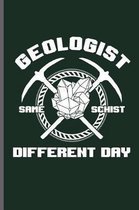 Geologist same schist different day