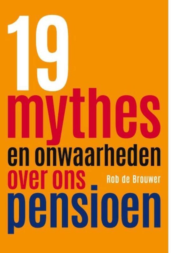 19 mythes en onwaarheden over ons pensioen - Rob de Brouwer | Northernlights300.org