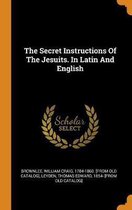 The Secret Instructions of the Jesuits. in Latin and English