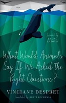 Posthumanities 38 - What Would Animals Say If We Asked the Right Questions?