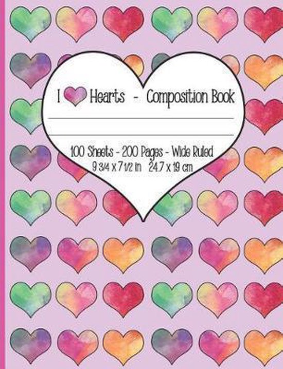 I Love Hearts Composition Book, Cute Compositions 9781092300551
