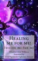 Healing Me for Me!