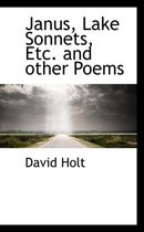 Janus, Lake Sonnets, Etc. and Other Poems