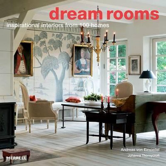 Dream Rooms Inspirational Interiors From