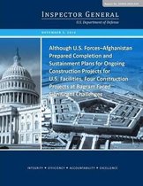 Although U.S. Forces-Afghanistan Prepared Completion and Sustainment Plans for Ongoing Construction Projects for U.S. Facilities, Four Construction Projects at Bagram Faced Significant Challe