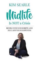 Midlife Is Not a Crisis