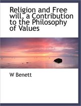 Religion and Free Will, a Contribution to the Philosophy of Values