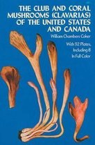 The Club and Coral Mushrooms (Clavanas) of the United States and Canada