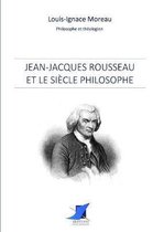 Jean-Jacques Rousseau et le si cle philosophe