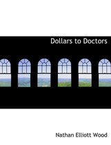 Dollars to Doctors